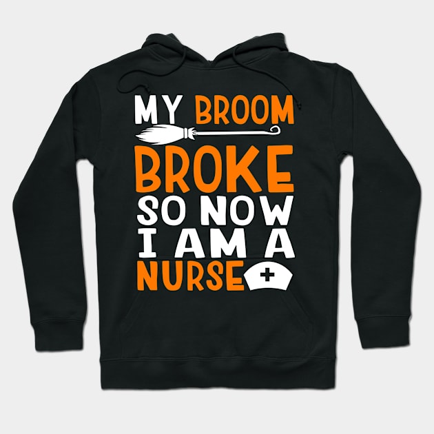 Halloween Witch Nurse My Room Broke Now I'm A Nurse Hoodie by BrightGift